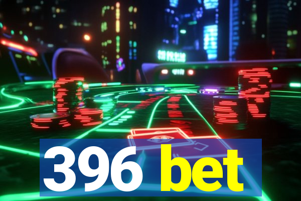 396 bet